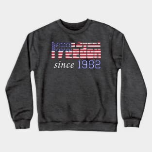 Living Sweet Freedom Since 1982 Crewneck Sweatshirt